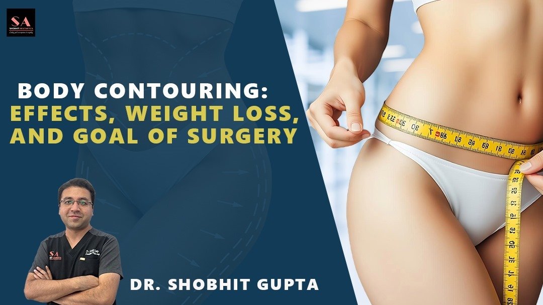 Body Contouring: Effects, Weight Loss, And the Goals of Surgery