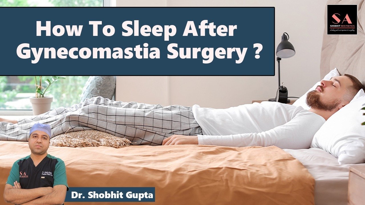 How to Sleep After Gynecomastia Surgery: Tips For Fast Recovery