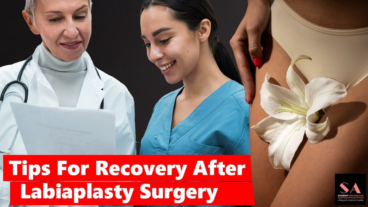 Tips for Recovery After Labiaplasty Surgery