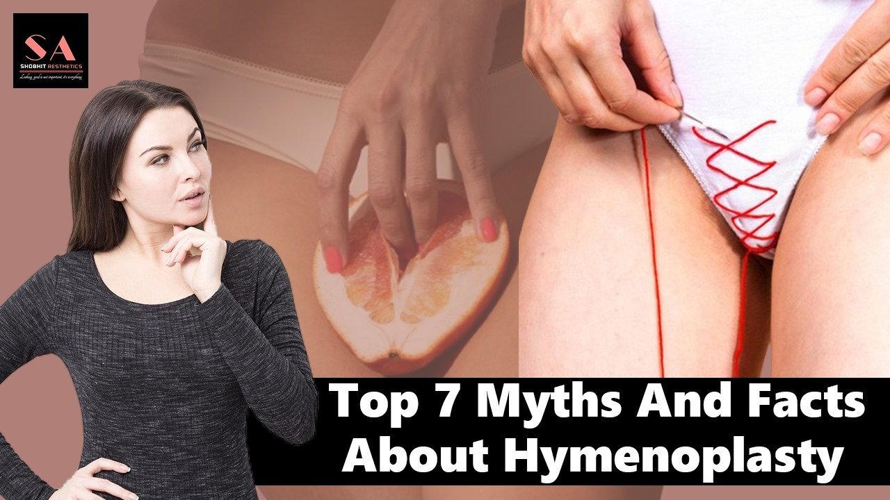 Top 7 Myths and Facts About Hymenoplasty